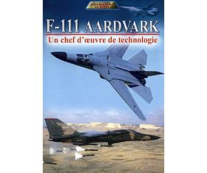 Le F-111 Aardvark - Un chef-d'oeuvre de technologie [Francia] [DVD]
