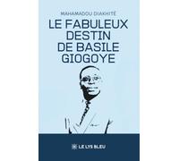 Le fabuleux destin de Basile Giogoye