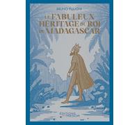 Le fabuleux héritage du roi de Madagascar: Le fabuleux heritage du roi de madagascar