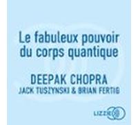 Le Fabuleux Pouvoir Du Corps Quantique (audiolibro)
