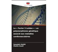 Le Factor 5 Leiden: un polymorphisme génétique associé aux maladies cardiovasculaires