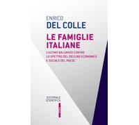 Le famiglie italiane. L'ultimo baluardo contro lo spettro del declino economico e sociale del paese