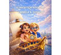 Le Fantastiche Avventure di Carmela e Giuseppe - Volume 2: Il Viaggio nel Tempo