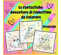 Le Fantastiche Avventure di Pomettino da Colorare: Libro da colorare per tutte le età