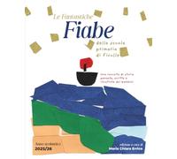Le Fantastiche Fiabe della scuola primaria di Ficulle: Una raccolta di storie pensate, scritte e illustrate dai bambini