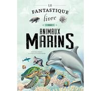 Le fantastique livre des animaux marins