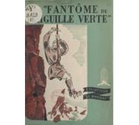 Le Fantôme De Laiguille Verte (ebook)