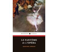 Le Fantôme de l'Opéra: [French Edition]