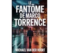 Le Fantôme de Marco Torrence: Une Courte Histoire d’Horreur sur un Homme qui ne Voulait pas Mourir