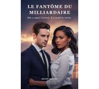 LE FANTÔME DU MILLIARDAIRE: Elle a signé l’accord. Il a caché la vérité.