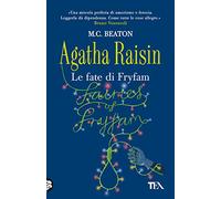 Le fate di Fryfam. Agatha Raisin (Gialli TEA)