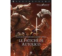 Le fatiche di Autolico. Hellas heroes (Vol. 1)