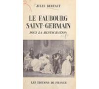 Le Faubourg Saint-germain Sous La Restauration (ebook)