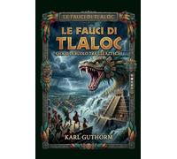 Le fauci di Tlaloc: gioco di ruolo tra gli Aztechi