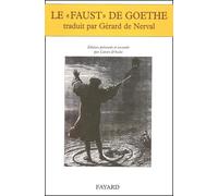 Le Faust De Goethe Traduit Par Gerard De Nerval: Édition présentée et annotée par Lieven D'hulst