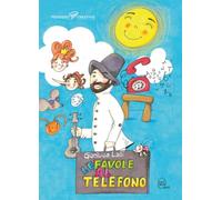 Le favole al telefono. Ediz. illustrata (Narrativa per ragazzi)