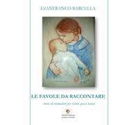 Le favole da raccontare. Storie di animaletti per bimbi quasi buoni. Nuova ediz. (Germogli)