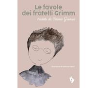 Le favole dei fratelli Grimm. Tradotte da Antonio Gramsci (Girotondo)