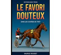 Le favori douteux: Jeu simple placé dans les courses de trot
