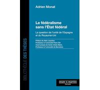Le fédéralisme sans l'Etat fédéral: La question de l'unité de l'Espagne et du Royaume-Uni