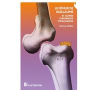 Le fémur de Guillaume: Et autres chroniques poulloulèles