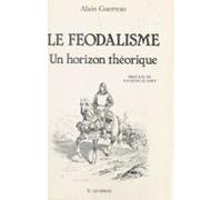 Le Féodalisme : Un Horizon Théorique (ebook)