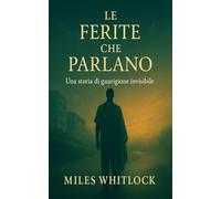 LE FERITE CHE PARLANO