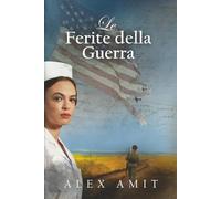 Le Ferite della Guerra (Le donne della guerra e del coraggio)