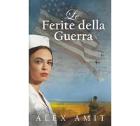 Le Ferite della Guerra (Le donne della guerra e del coraggio)