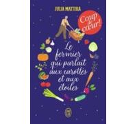 Le Fermier Qui Parlait Aux Carottes Et Aux Etoiles