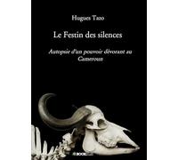 Le Festin des silences: Autopsie d’un pouvoir dévorant au Cameroun