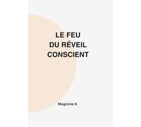 Le Feu du Réveil Conscient: Manifeste pour une nation consciente