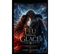 Le Feu sous la Glace: L'Héritage du Feu