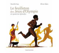 Le feuilleton des Jeux d'Olympie en quatorze épisodes