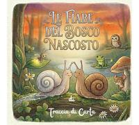 Le Fiabe Del Bosco Nascosto