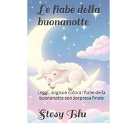 Le fiabe della buonanotte: Leggi , sogna e colora : fiabe della buonanotte con sorpresa finale