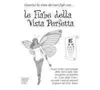 Le fiabe della vista perfetta in carattere diamante e stampa microscopica. Guarisci la vista dei tuoi figli con…. Ediz. illustrata