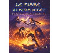 Le fiabe di Kira: vol 1 versione bambina (Le fiabe di Kira Night)