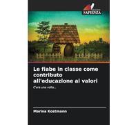 Le fiabe in classe come contributo all'educazione ai valori: C'era una volta...
