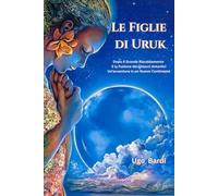 Le Figlie di Uruk: Diecimila Anni dopo il Grande Riscaldamento