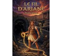 Le fil d'Ariane: Une réécriture féministe du mythe du Minotaure - Fantasy mythologique en Grèce antique