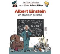 Le fil de l'Histoire raconté par Ariane & Nino - Albert Einstein: Un physicien de génie