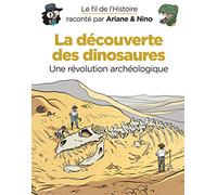 Le fil de l'Histoire raconté par Ariane & Nino - La découverte des dinosaures (Dupuis Jeunesse, 1ère lecture)