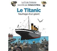 Le fil de l'Histoire raconté par Ariane & Nino - Le Titanic: Naufrage d'un géant (Dupuis Jeunesse, 1ère lecture)