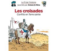 Le fil de l'Histoire raconté par Ariane & Nino - Les croisades: Conflits en Terre sainte (Dupuis Jeunesse, 1ère lecture)