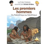 Le fil de l'Histoire raconté par Ariane & Nino - Les premiers hommes (Dupuis Jeunesse, 1ère lecture)