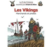 Le fil de l'Histoire raconté par Ariane & Nino - Les Vikings: Marchands et pirates (Dupuis Jeunesse, 1ère lecture)