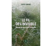 Le fil de l'invisible: Recueil de deux cents quatrains