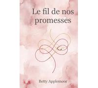 le Fil de nos Promesses: Un roman d'amour captivant entre secrets de famille et romance contemporaine