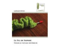 Le Fil de Sophie: Tisser le voyage intérieur